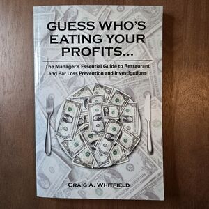 Guess Who's Eating Your Profits...: The Manager's Essential Guide to Restaurant